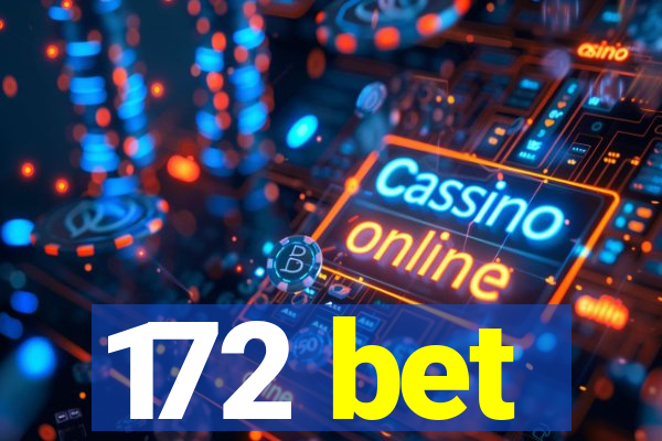 172 bet